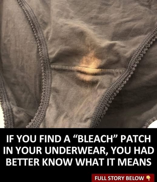 Reason behind the “bleach” patchhh on your underwear