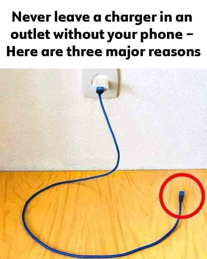 Never leave a charger in an outlet without your phone: I’ll reveal the 3 main reasons