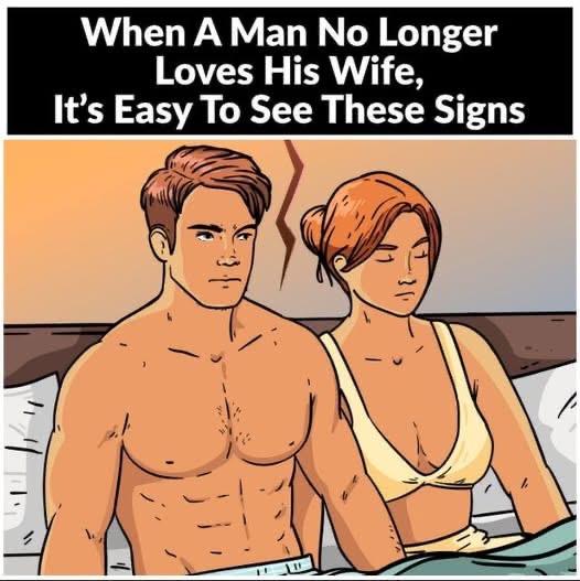 When a man no longer loves his wife, it’s easy to see these signs. Check the first comment