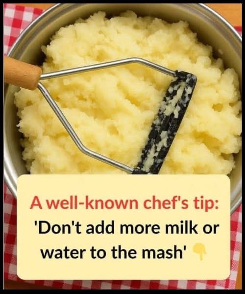 A well known chef’s tip: “Stop adding milk or water to your mashed potatoes. This ingredient makes them creamier than at the restaurant!