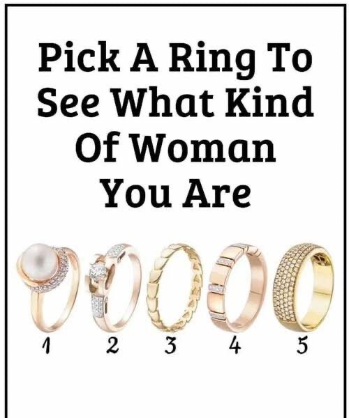 Pick A Ring To See What Kind Of Woman You Are. Check 1st comment