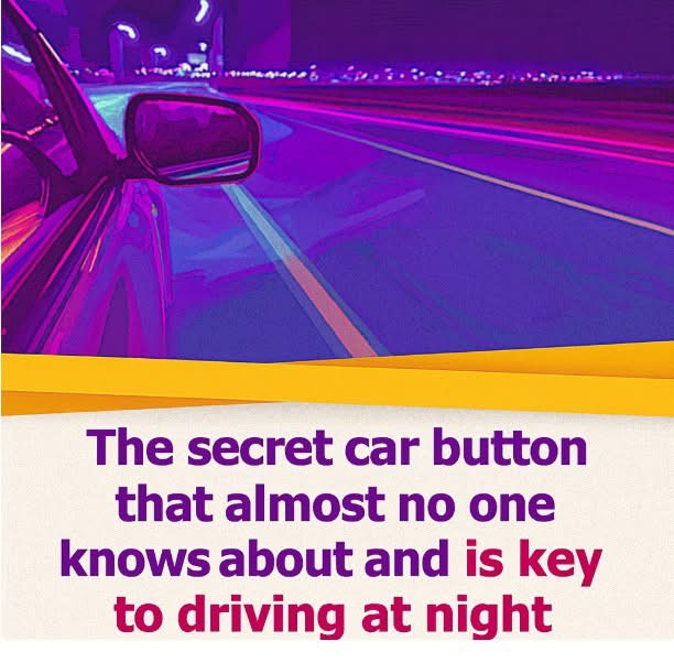🤔The secret car button that almost no one knows about and is key to driving at night🤔SEE MORE👇