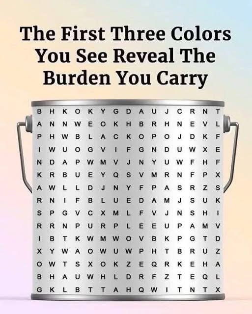 the First Three Colors You See Reveal The Burden You Carry Check the first comment
