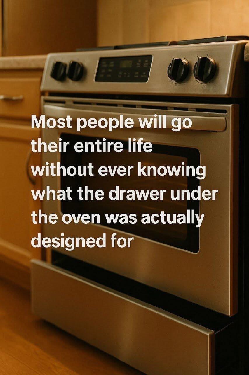 Most people will go their entire life without ever knowing what the drawer under the oven was actually designed for read more in comment👇