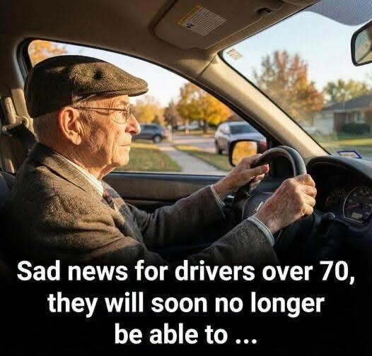 Sad news for drivers over 70, they will soon no longer be able to… Check 1st comment