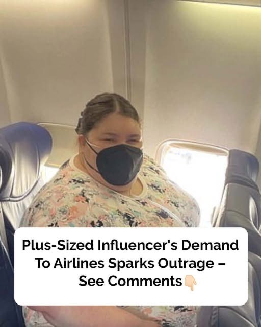 Plus-Sized Influencer’s Demand To Airlines Sparks Outrage – See Comments