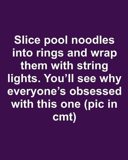 Slice pool noodles into rings and wrap them with string lights. You’ll see why everyone’s obsessed with this one.