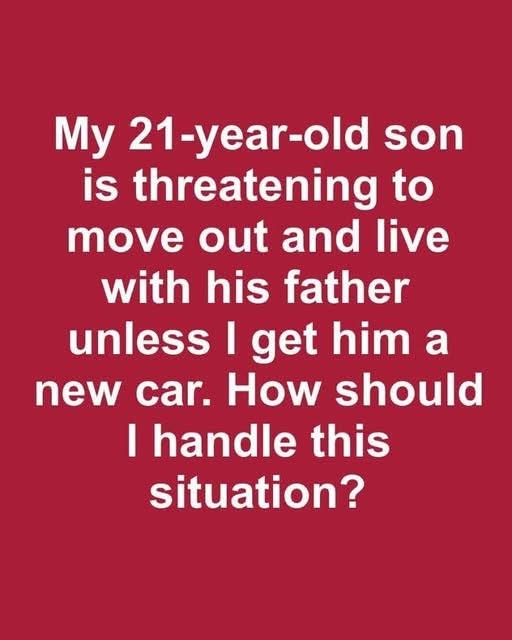 My 21-Year-Old Son Says He’ll Move Out Unless I Buy Him a New Car …How Should I Handle It Check comments for full story 👇