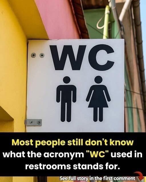 Most public toilets are signaled by a ‘WC’ sign, yet no one seems to know what this means..!! 😄 See first comment.. 💬👀👇️