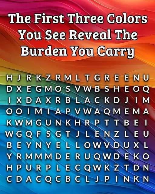 The First Three Colors You See Reveal the Burden You Carry read is in the first comment
